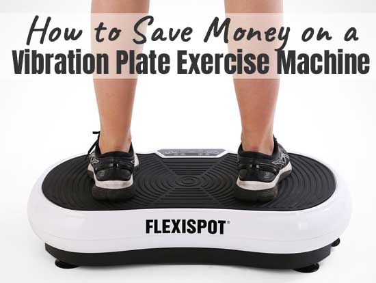 How to Save Money on a Vibration Plate Exercise Machine